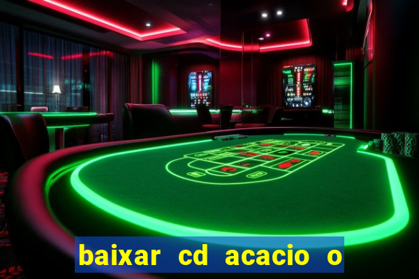 baixar cd acacio o ferinha da bahia vol 1